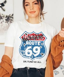 Dr. TuneEmAll’s Route 69 shirt