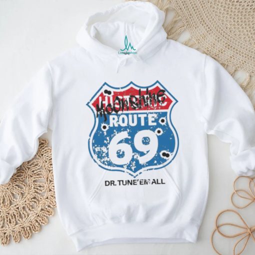 Dr. TuneEmAll’s Route 69 shirt