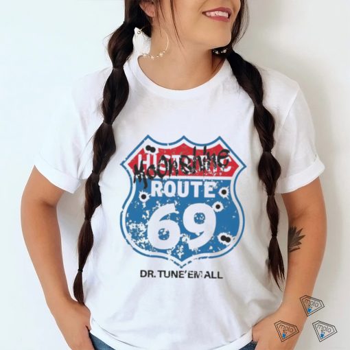 Dr. TuneEmAll’s Route 69 shirt