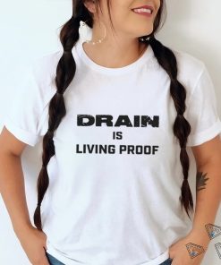 Drain Living Proof 2023 Text T shirt