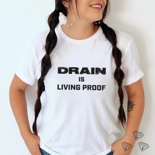 Drain Living Proof 2023 Text T shirt