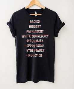 Dyingscribe racism bigotry patriarchy white supremacy 2023 shirt