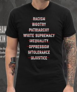 Dyingscribe racism bigotry patriarchy white supremacy 2023 shirt