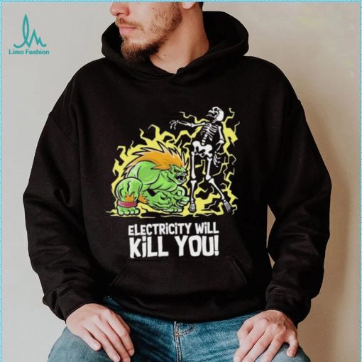 Electricity will kill you shirt