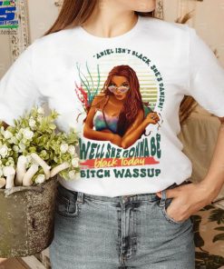 Elrmysr Ariel isn’t black she’s danish well she gonna be black today vintage shirt