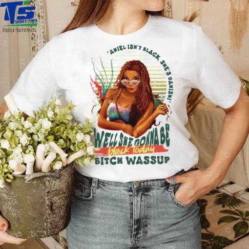 Elrmysr Ariel isn’t black she’s danish well she gonna be black today vintage shirt