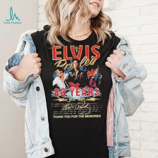 Elvis Presley 88 Years 1935 – 2023 Thank You For The Memories T Shirt