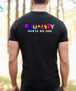 Equality Hurts On One Lgbt Shirt
