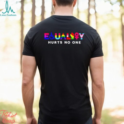 Equality Hurts On One Lgbt Shirt