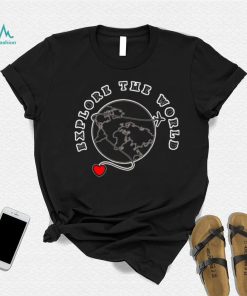 Explore the World heart Planet shirt