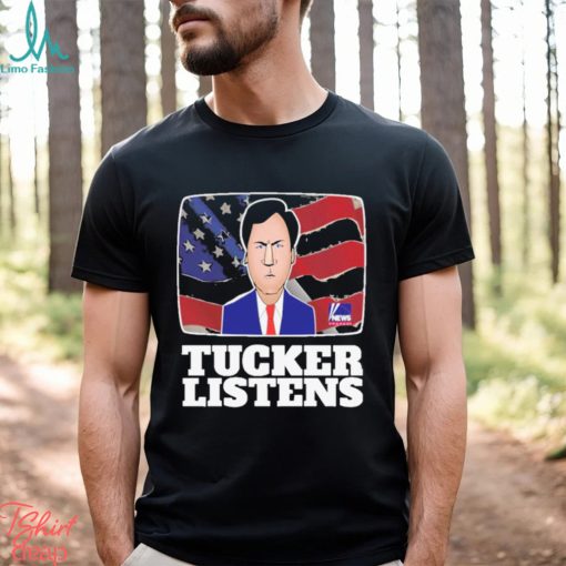 Fanart Quote Tucker Listens Tucker Carlson Shirt