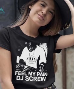 Feel My Pain Dj Screw Shirt