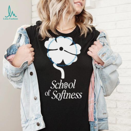 Flower School of Softness shirt