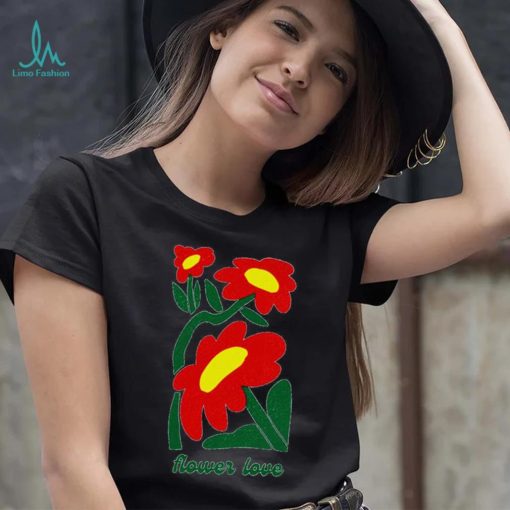 Flower love shirt