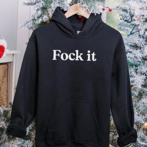 Fock It T Shirt