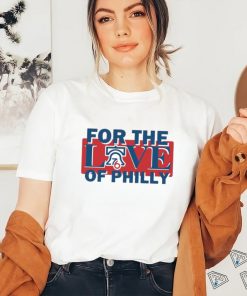 For The Love Of Philly Sixers Basketball Shirt