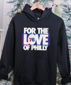 For The Love Of Philly T Shirt