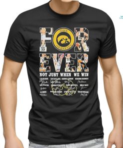 Forever Not Just When We Win Iowa Women’s Basketball 2023 Signatures Shirt