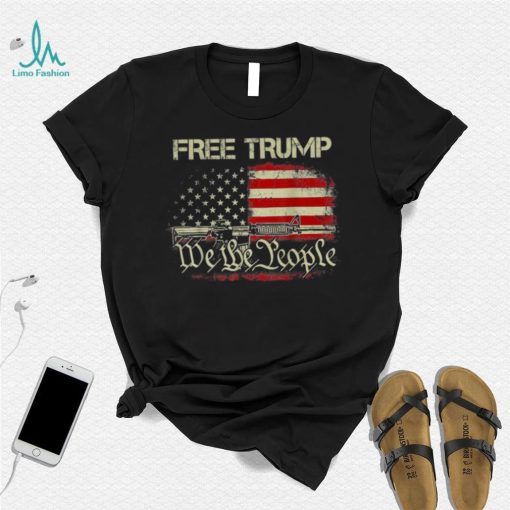 Free Donald Trump Republican Support We The People T shirt