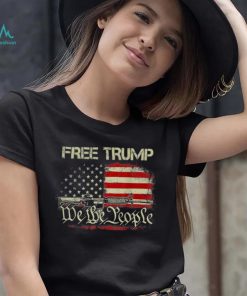 Free Donald Trump Republican Support We The People T shirt