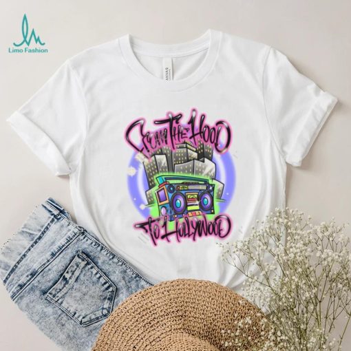 From The Hood To Hollywood Shirt, T Shirt, Hoodie, Sweater, Long Sleeve T Shirt And Tank Top