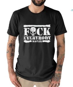 Fuck Everybody Maclin Shirt