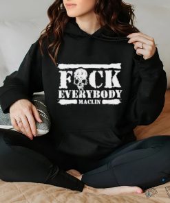 Fuck Everybody Maclin Shirt