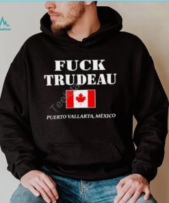 Fuck Trudeau Puerto Vallarta Mexico Hoodie Sweatshirt