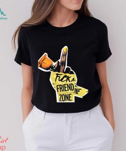 Fuck a friend zone t shirt