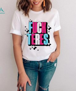 Fuck teres shirt