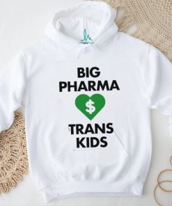 Gays Against Groomers Big Pharma Trans Kids Shirt, hoodie, sweater, long sleeve and tank top Gays Against Groomers Big Pharma Trans Kids Shirt