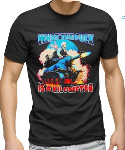 George Washington What The Fuck Is A Kilometer Shirt, hoodie, sweater, long sleeve and tank top George Washington What The Fuck Is A Kilometer Shirt