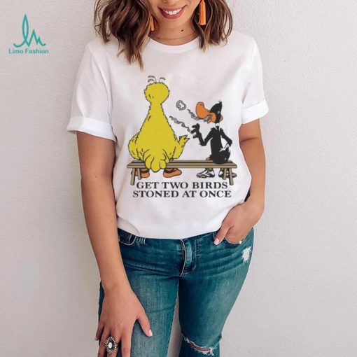 Get Two Birds Stoned At Once Shirt