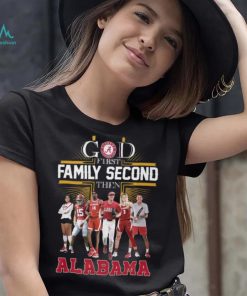 God First Family Second Then Alabama T Shirt