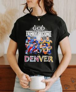 God First Family Second Then Denver Nuggets And Colorado Avalanche sport Shirt