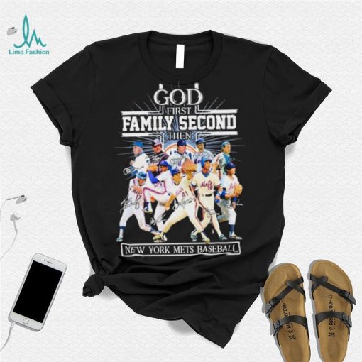 God First Family Second Then Teams Signature New York Mets Baseball Shirt