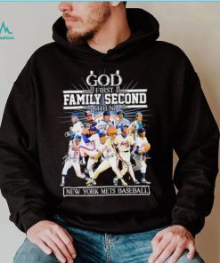 God First Family Second Then Teams Signature New York Mets Baseball Shirt