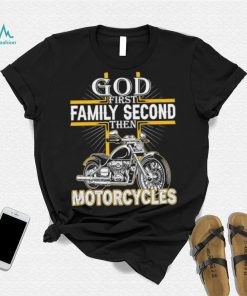 God first family second then motorcycles shirt