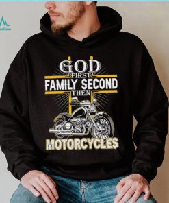 God first family second then motorcycles shirt