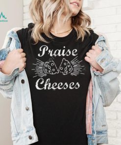 Godlessmom Praise Cheeses Tee Shirt