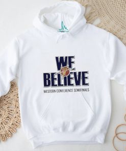 Golden State Warriors We Believe Western Conference Semifinals Shirt