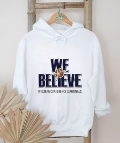 Golden State Warriors We Believe Western Conference Semifinals Shirt