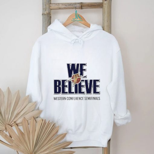 Golden State Warriors We Believe Western Conference Semifinals Shirt