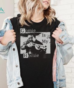 Gomie Is My Homie Long Sleeve T Shirt Steven Michael Quezada