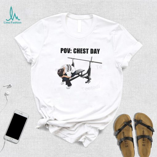 Goofyahh Store Pov Chest Day Tee Shirt