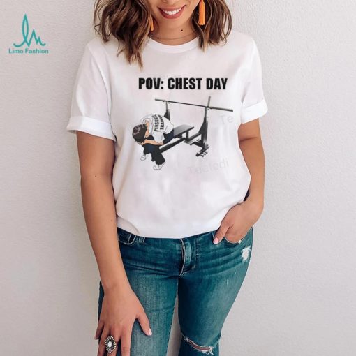 Goofyahh Store Pov Chest Day Tee Shirt