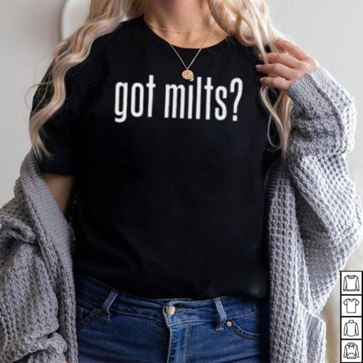 Got Milts T Shirt