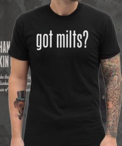 Got Milts T Shirt