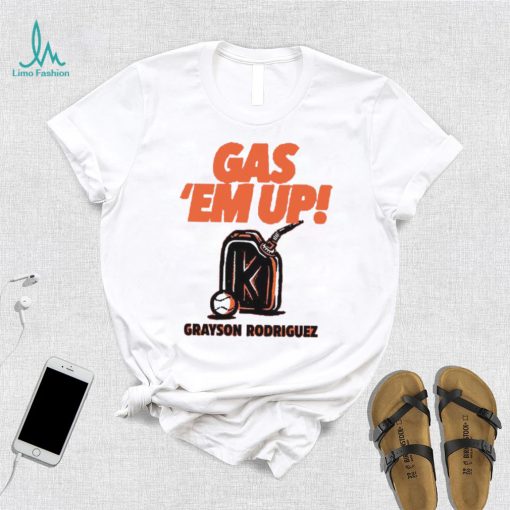 Grayson Rodriguez GAS EM’ UP shirt