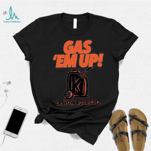 Grayson Rodriguez GAS EM’ UP shirt